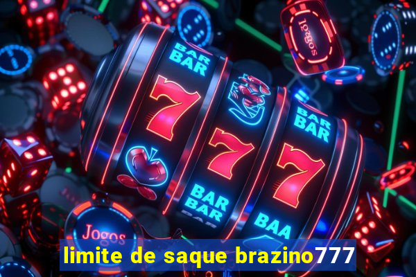 limite de saque brazino777